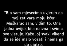 Bio sam mjesecima uvjeren da zet vara moju kćerku….