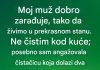 Moj muž dobro zaradzuje…