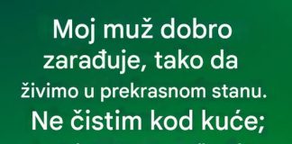 Moj muž dobro zaradzuje…