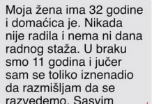 Moja žena ima 32 godine i domaćica je”