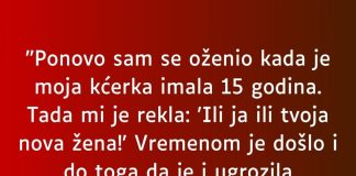 “Ponovo sam se oženio kada je moja kćerka imala 15 godina…